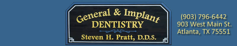Dr. Steven H. Pratt, located in Atlanta Texas, provides genearl and implant dentistry in Texarkana Texas. Call today for an appointment at 903-796-6442